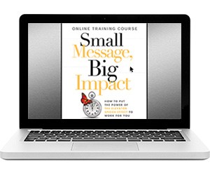 Small Message, Big Impact: Online Training Course
